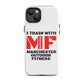 Tough iPhone case - I train with